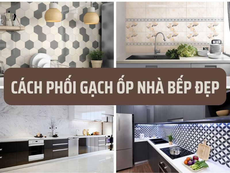 cách phối gạch ốp nhà bếp